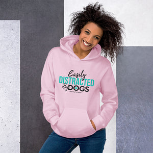 Easily Distracted by Dogs: Unisex Hoodie
